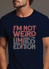 I'm Not Weird Core Crew (100% Cotton round neck tshirt)