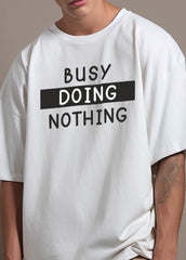 Printed Busy Doing Nothing Oversized T-shirt  (100% Cotton oversized tshirt)