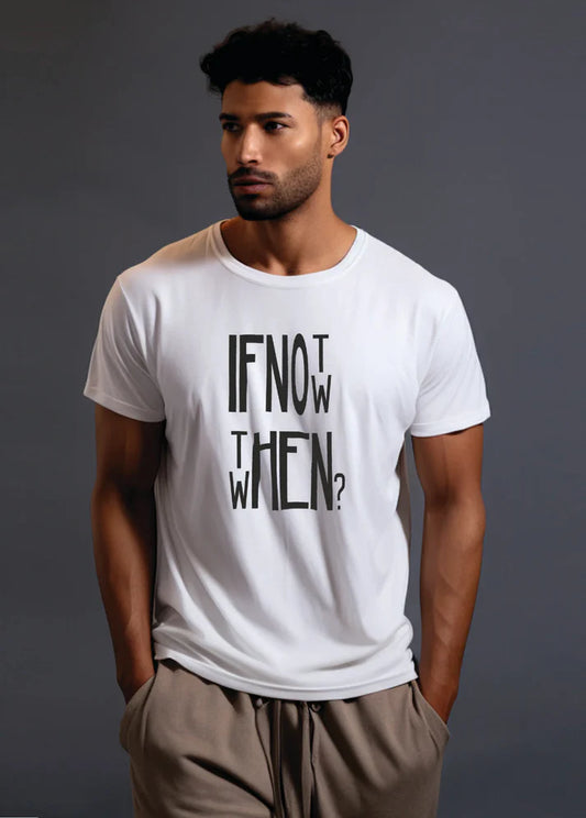 If Not Now Then When Core Crew (100% Cotton round neck tshirt)